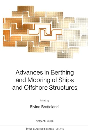 advances in berthing and mooring of ships and offshore structures 1988th edition e bratteland 9024737311,