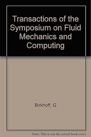 transactions of the symposium on fluid mechanics and computing 1st edition et al birkhoff, garrett b000gwe0n0