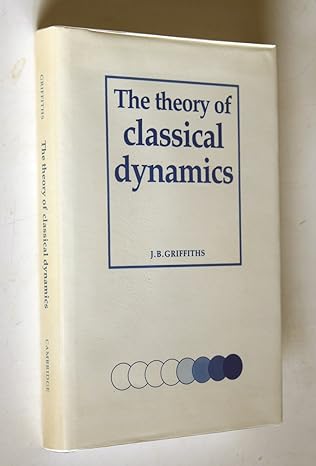 the theory of classical dynamics 1st edition j b griffiths 0521237602, 978-0521237604