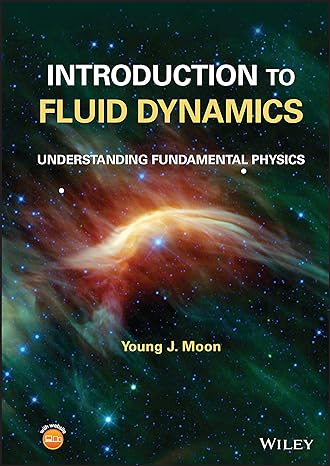 introduction to fluid dynamics understanding fundamental physics 1st edition young j moon 1119823153,
