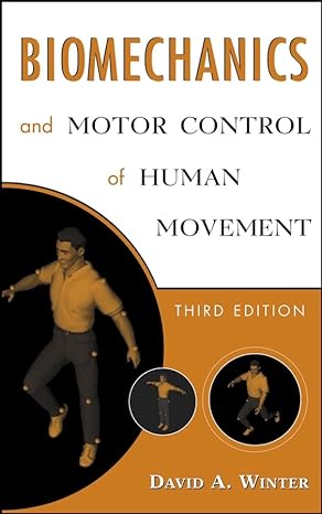 biomechanics and motor control of human movement 3rd edition david a winter 047144989x, 978-0471449898