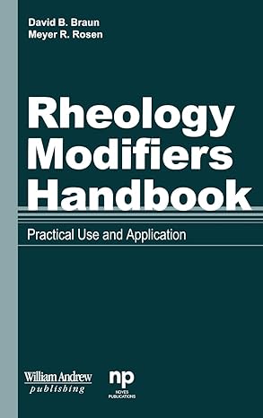rheology modifiers handbook practical use and application 1st edition david d braun ,meyer r rosen
