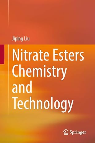 nitrate esters chemistry and technology 1st edition jiping liu 9811366454, 978-9811366451