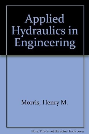 applied hydraulics in engineering 2nd edition henry m morris ,james m wiggert 0471066699, 978-0471066699