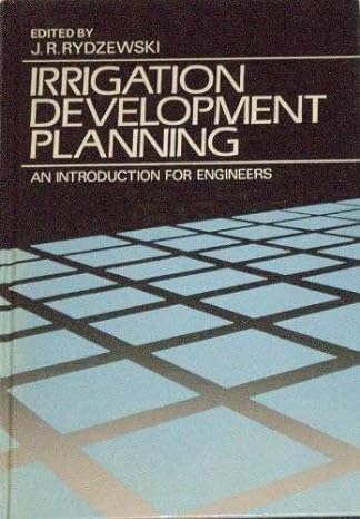 irrigation development planning an introduction for engineers revised edition j r rydzewski 0471915068,