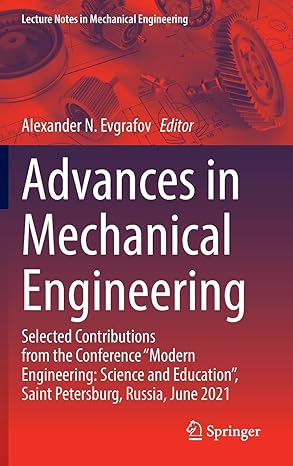advances in mechanical engineering selected contributions from the conference modern engineering science and