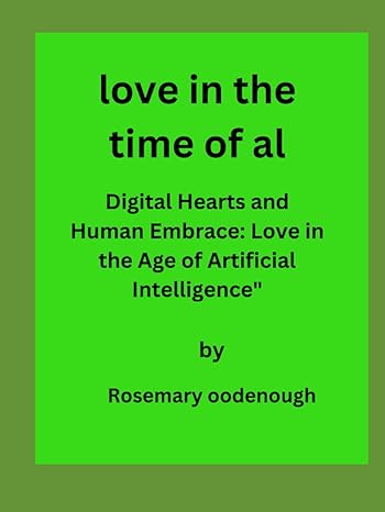 love in the time of ai exploring the possibilities and ethical dilemmas of human robot romantic relationships