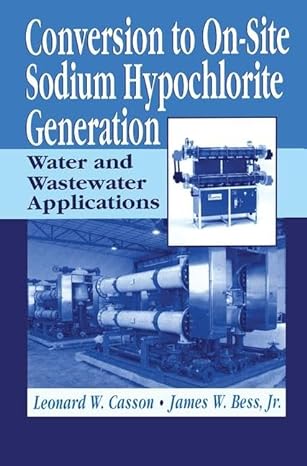 conversion to on site sodium hypochlorite generation water and wastewater applications 1st edition leonard
