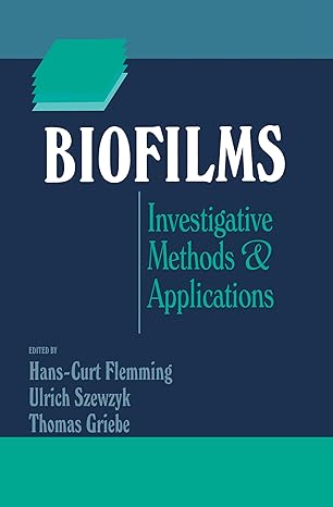 biofilms investigative methods and applications 1st edition hans curt flemming ,ulrich szewzyk ,thomas griebe