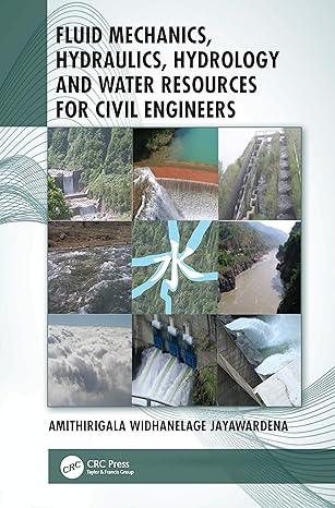 fluid mechanics hydraulics hydrology and water resources for civil engineers 1st edition amithirigala