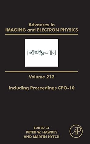 advances in imaging and electron physics including proceedings cpo 10 1st edition peter w hawkes ,martin
