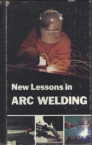 new lessons in arc welding 3rd edition richard sabo 1124036881, 978-1124036885