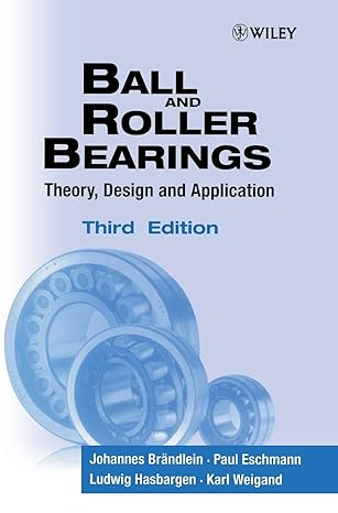 ball and roller bearings theory design and application subsequent edition johannes br ndlein ,paul eschmann
