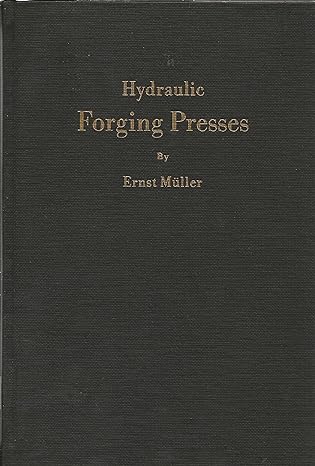 hydraulic forging presses note: ex-library copy edition ernst muiller b0007iwfhg
