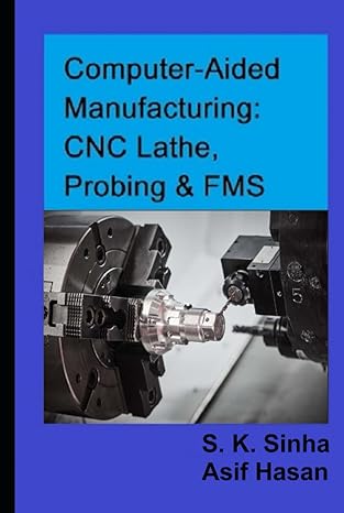 computer aided manufacturing cnc lathe probing and fms 1st edition s k sinha ,asif hasan b0chl96vws,