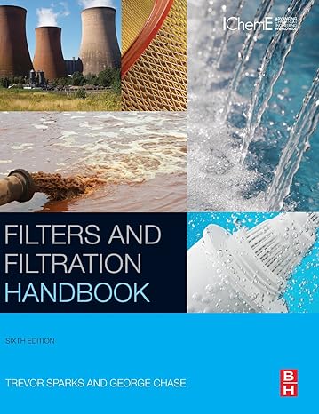 filters and filtration handbook 6th edition trevor sparks ,george chase 0080993966, 978-0080993966