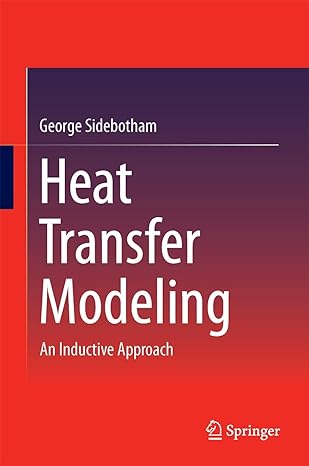 heat transfer modeling an inductive approach 2015th edition george sidebotham 3319145134, 978-3319145136