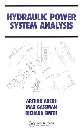 hydraulic power system analysis 1st edition arthur akers ,max gassman ,richard smith 0824799569,