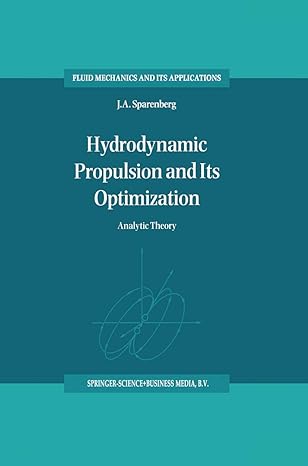 hydrodynamic propulsion and its optimization analytic theory 1995th edition j a sparenberg 0792332016,