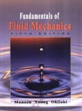 fundamentals of fluid mechanics 1st edition bruce r munson ,d f young ,t h okiishi 047185526x, 978-0471855262