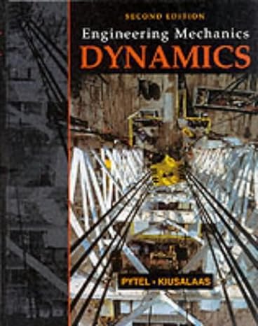 engineering mechanics dynamics 2nd edition andrew pytel ,jaan kiusalaas 0534957420, 978-0534957421