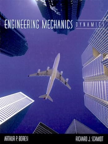engineering mechanics dynamics 1st edition arthur p boresi ,richard j schmidt 0534951627, 978-0534951627
