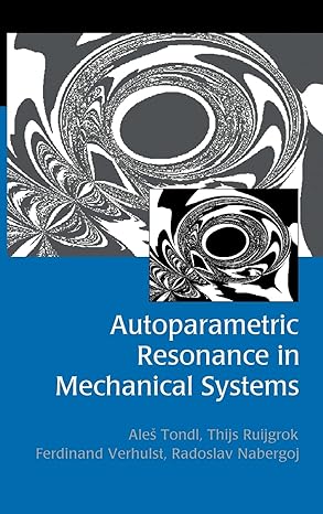 autoparametric resonance in mechanical systems 1st edition ales tondl ,thijs ruijgrok ,ferdinand verhulst