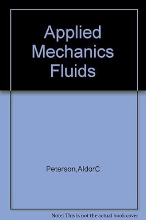 applied mechanics fluids 1st thus edition aldor c peterson 0205030432, 978-0205030439