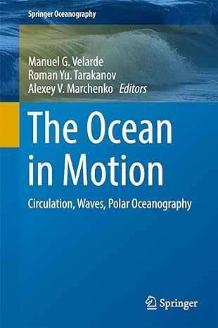 the ocean in motion circulation waves polar oceanography 1st edition manuel g velarde ,roman yu tarakanov