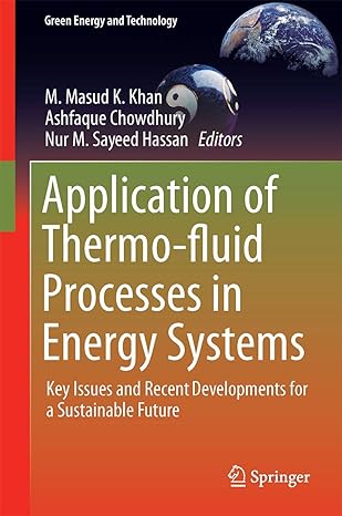 application of thermo fluid processes in energy systems key issues and recent developments for a sustainable