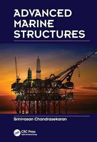 advanced marine structures 1st edition srinivasan chandrasekaran 1498739687, 978-1498739689