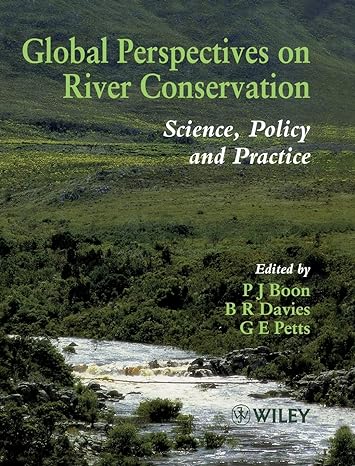 global perspectives in river conservation 1st edition bryan davies ,p j boon ,b r davies ,geoffrey e petts
