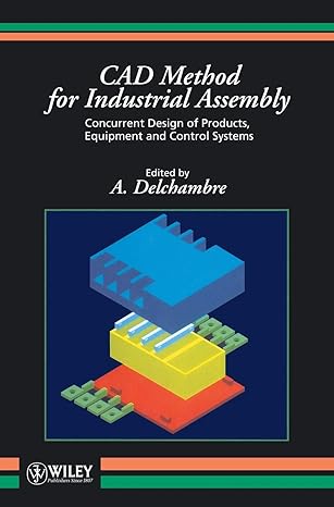 cad method for industrial assembly concurrent design of products equipment and control systems 1st edition a