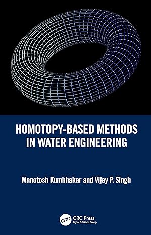 homotopy based methods in water engineering 1st edition manotosh kumbhakar ,vijay p singh 1032438215,