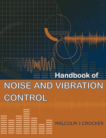 handbook of noise and vibration control 1st edition malcolm j crocker 0471395994, 978-0471395997