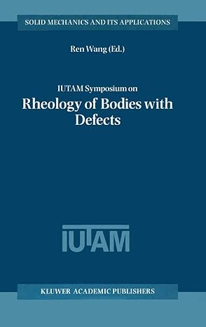 iutam symposium on rheology of bodies with defects proceedings of the iutam symposium held in beijing china 2
