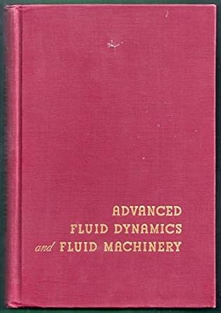 advanced fluid dynamics and fluid machinery 1st edition r c binder b0007e5c3y