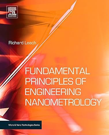 fundamental principles of engineering nanometrology 1st edition richard leach 0080964540, 978-0080964546