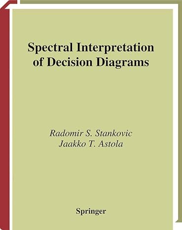 spectral interpretation of decision diagrams 2003rd edition radomir stankovic ,jaakko t astola 0387955453,