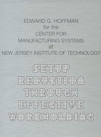 setup reduction through effective workholding 1st edition edward g hoffman 0831130679, 978-0831130671