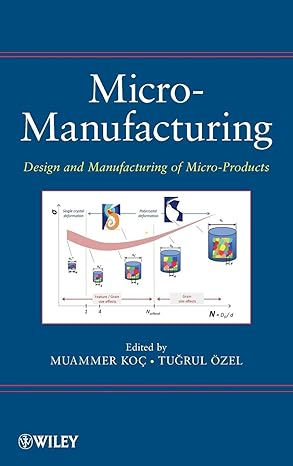 micro manufacturing design and manufacturing of micro products 1st edition muammer koc ,tugrul ozel