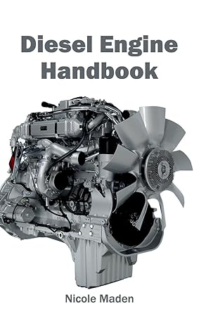 diesel engine handbook 1st edition nicole maden 1632401444, 978-1632401441