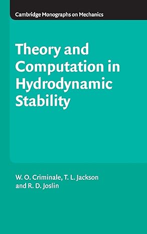 theory and computation of hydrodynamic stability 1st edition w o criminale ,t l jackson ,r d joslin