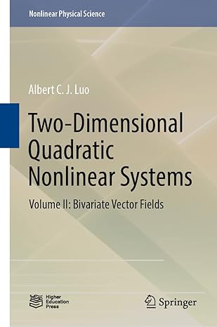 two dimensional quadratic nonlinear systems volume ii bivariate vector fields 1st edition albert c j luo