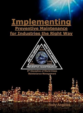 implementing preventive maintenance for industries the right way 5th discipline on world class maintenance