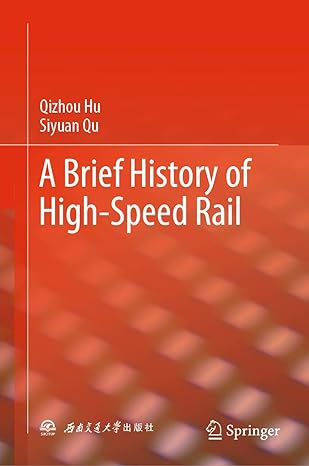 a brief history of high speed rail 1st edition qizhou hu ,siyuan qu 981193634x, 978-9811936340