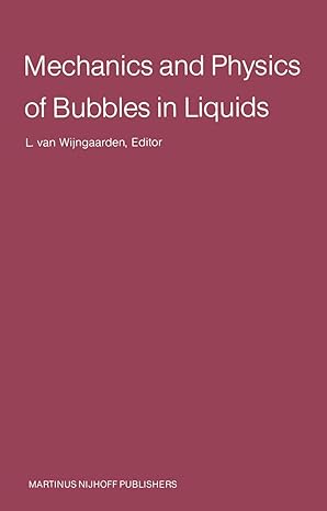 mechanics and physics of bubbles in liquids proceedings iutam symposium held in pasadena california 15 19