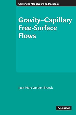 gravity capillary free surface flows 1st edition jean marc vanden broeck 0521811902, 978-0521811903