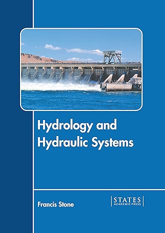 hydrology and hydraulic systems 1st edition francis stone 1639892796, 978-1639892792