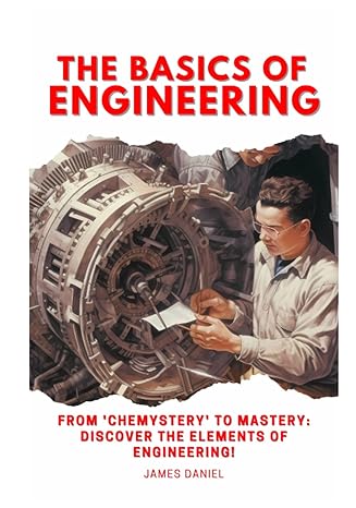 the basics of engineering 1st edition james daniel b0c5pcw32s, 979-8395377685